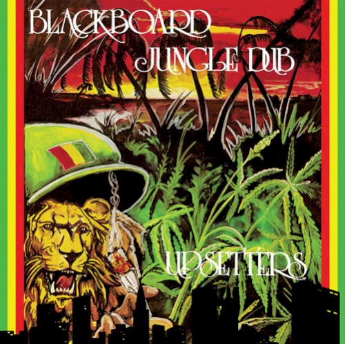 Lee Scratch Perry & The Upsetters『Blackboard Jungle Dub』のアルバムジャケット